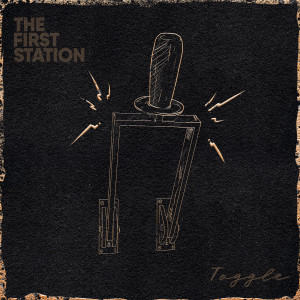 Listen to Toggle song with lyrics from The First Station