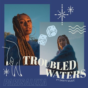 อัลบัม Troubled Waters (Explicit) ศิลปิน Parisalexa