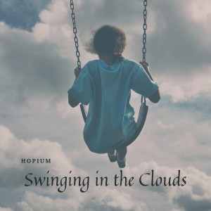 收聽Hopium的Swinging in the Clouds歌詞歌曲
