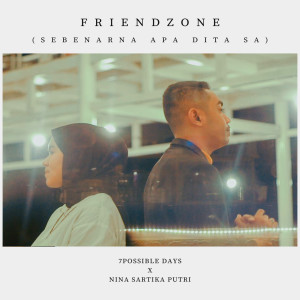Dengarkan Friendzone (Sebenarna Apa Dita Sa) lagu dari 7 Possible Days dengan lirik
