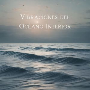 Calming Waves Consort的专辑Vibraciones del Océano Interior (Alma Inerte, Flujo Meditativo)