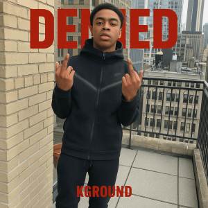 ดาวน์โหลดและฟังเพลง Denied (Explicit) พร้อมเนื้อเพลงจาก KGround