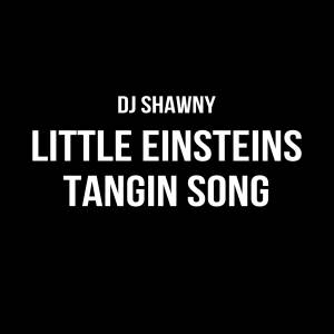 Little Einsteins Tangin Song