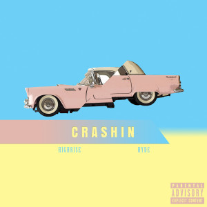收聽Highrise的Crashin' (Explicit)歌詞歌曲