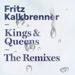 收听Fritz Kalkbrenner的Kings & Queens (Stil & Bense Remix)歌词歌曲