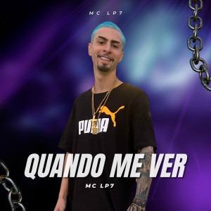 Album Quando Me Ver (Explicit) oleh Mc LP7