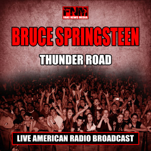 Listen to Thunder Road (Live) song with lyrics from Bruce Springsteen