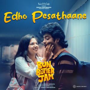 อัลบัม Edho Pesathaane (From "Bun Butter Jam") ศิลปิน Siddharth