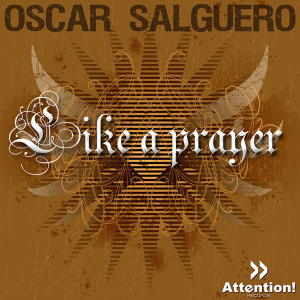 收聽Oscar Salguero的Like A Prayer (Radio Mix)歌詞歌曲