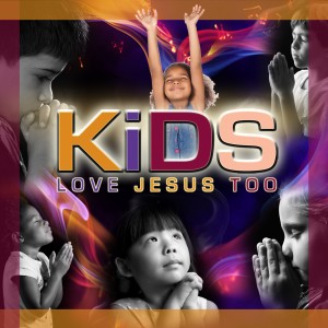 KLJ2 Children's Choir的專輯Kids Love Jesus Too
