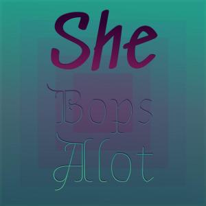 Listen to She Bops Alot song with lyrics from Ronnie Pearson