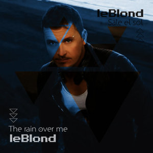 ดาวน์โหลดและฟังเพลง The Rain over Me (Basic Version) พร้อมเนื้อเพลงจาก Leblond