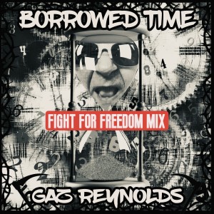 Gaz Reynolds的專輯Borrowed Time (Fight for Freedom Mix)