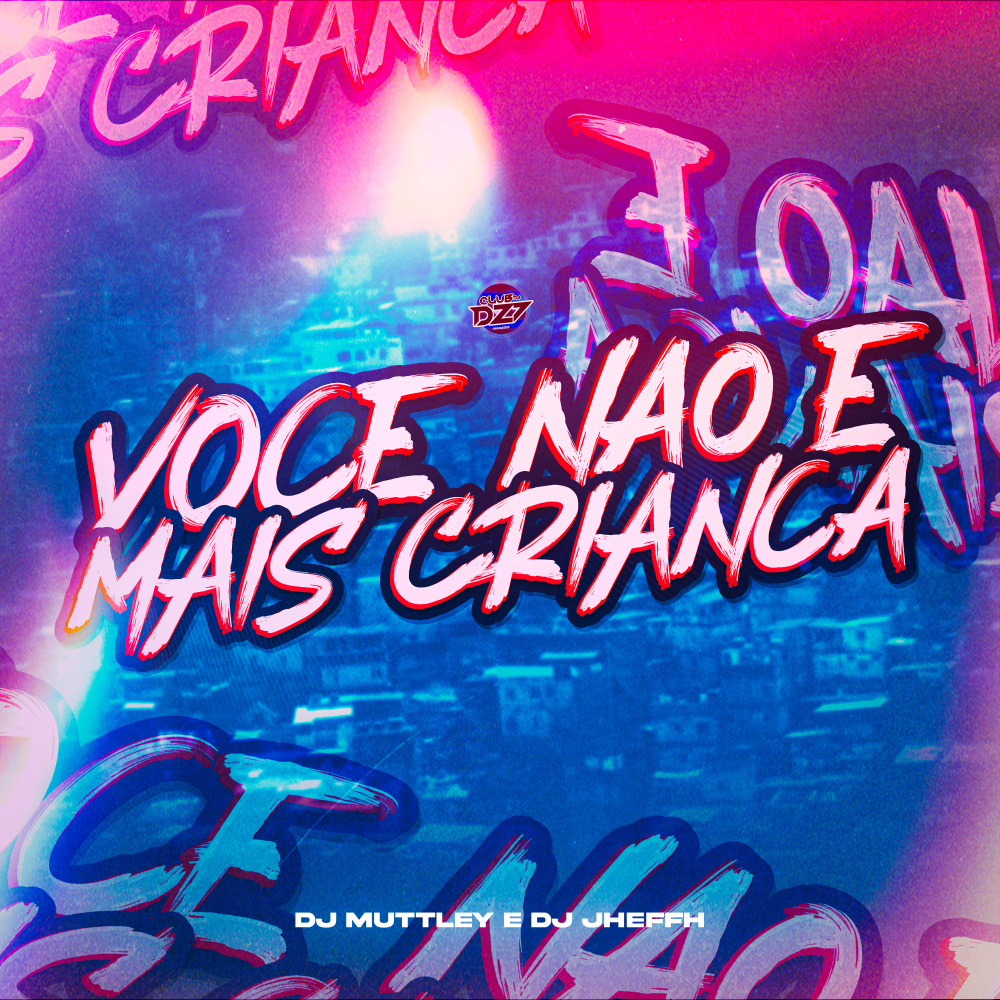 VOCÊ NÃO É MAIS CRIANÇA (Explicit)