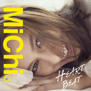 收聽MiChi的HEARTBEAT歌詞歌曲