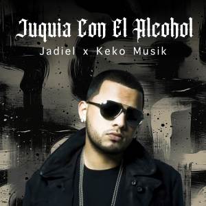 Dengarkan lagu Juquia Con El Alcohol nyanyian Jadiel dengan lirik