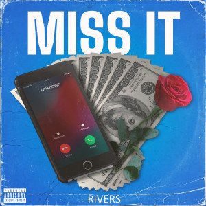 Rivers的专辑Miss It (Explicit)