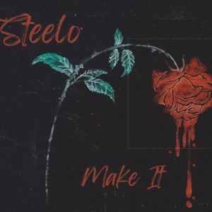 Steelo的專輯Make It (Explicit)