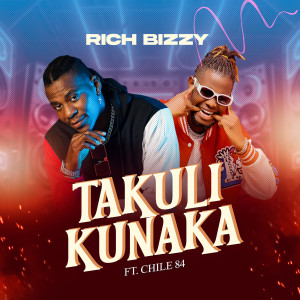 Listen to Takuli Kunaka song with lyrics from Rich Bizzy