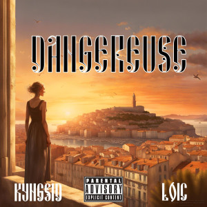 Listen to Dangereuse (Explicit) song with lyrics from Kyngsid