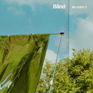 อัลบัม I'm Over It ศิลปิน Bånd