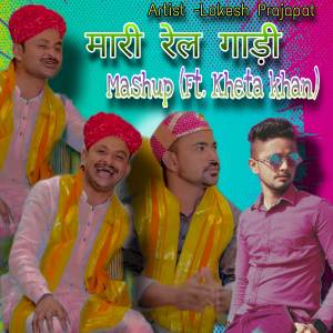 Album Mari Rail Gadi Mashup Kheta khan oleh 