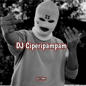 Dengarkan lagu DJ Ciperipampam nyanyian Dariz RMX dengan lirik