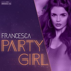 收聽Francesca的Party Girl歌詞歌曲