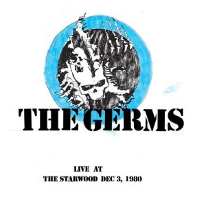 อัลบัม Live At The Starwood Dec 3, 1980 ศิลปิน The Germs