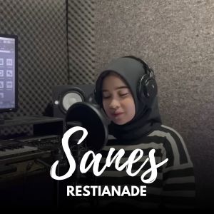 Dengarkan Sanes lagu dari Restianade dengan lirik