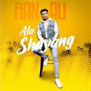 收聽Fian Ali的Ala Shayang歌詞歌曲