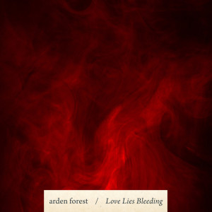 ดาวน์โหลดและฟังเพลง Love Lies Bleeding พร้อมเนื้อเพลงจาก Arden Forest