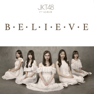 JKT48的專輯BELIEVE