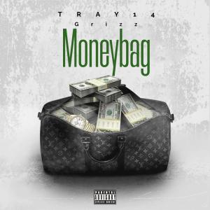 ดาวน์โหลดและฟังเพลง MoneyBag (feat. MAFIAGRIZZ) (Explicit) พร้อมเนื้อเพลงจาก TRAY14