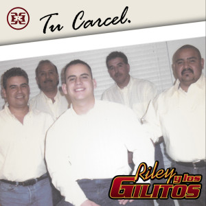 Tu Carcel dari Riley Y Los Gilitos