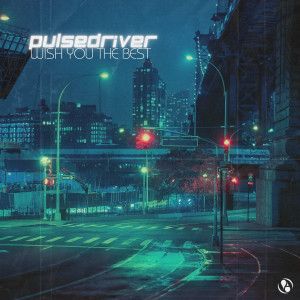 Pulsedriver的專輯Wish You The Best