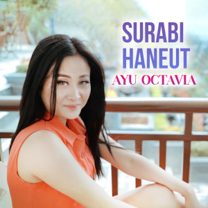 收聽Ayu Octavia的Surabi Haneut歌詞歌曲