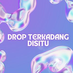 Drop Terkadang Disitu dari ALIZ JOEZ