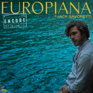 อัลบัม Europiana Encore ศิลปิน Jack Savoretti