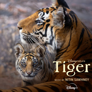 อัลบัม Disneynature: Tiger (Original Soundtrack) ศิลปิน Nitin Sawhney