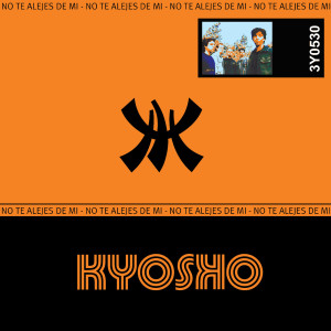 Album No Te Alejes De Mi oleh Kyosko