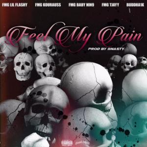 收聽Bnasty的Feel My Pain (feat. FMG Kourauss, FMG Baby Nin9, FMG Tjayy & Buddha1k) (Explicit)歌詞歌曲