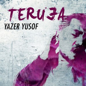 收聽Yazer Yusof的Teruja歌詞歌曲