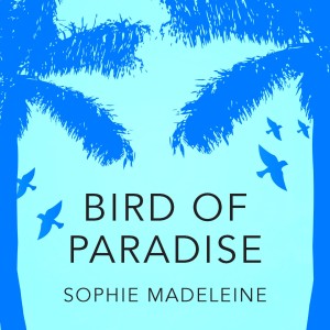 收聽Sophie Madeleine的Bird of Paradise歌詞歌曲