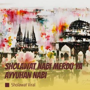 ดาวน์โหลดและฟังเพลง Sholawat Nabi Merdu Ya Ayyuhan Nabi พร้อมเนื้อเพลงจาก Sholawat Viral