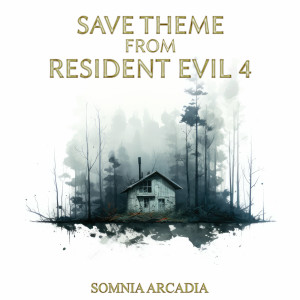 Somnia Arcadia的专辑Save Theme (From Resident Evil 4)