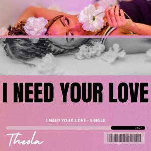 Theola的專輯I Need Your Love (feat. J.Ktrenz & Sbu847)
