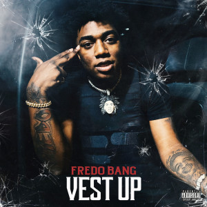 收聽Fredo Bang的Vest Up (Explicit)歌詞歌曲