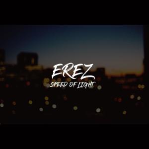 Listen to Speed of Light song with lyrics from Erez