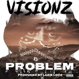 ดาวน์โหลดและฟังเพลง Problem (Explicit) พร้อมเนื้อเพลงจาก VisionZ